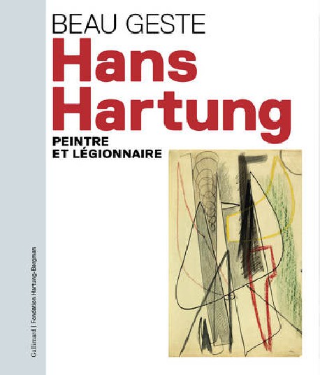 Hans Hartung, peintre et légionnaire