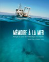 Catalogue Mémoire à la mer. Plongée au coeur de l'archéologie sous-marine