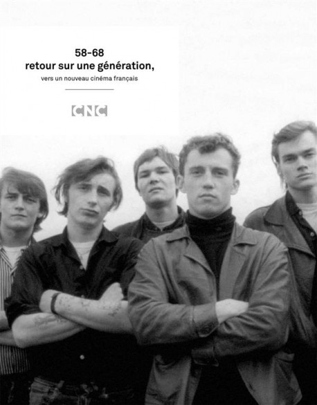 58-68, retour sur une génération - Vers un nouveau cinéma français 