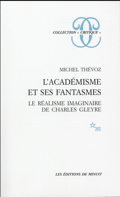 L'académisme et ses fantasmes, le réalisme imaginaire de Charles Gleyre