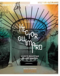 Hector Guimard, le geste magnifique de l'art nouveau