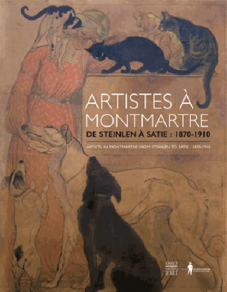 Catalogue Artistes à Montmartre de Steinlen à Satie, 1870-1910
