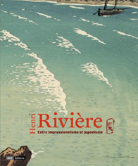 Henri Rivière, entre impressionnisme et japonisme