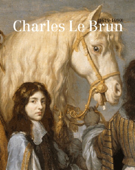 Catalogue Charles Le Brun, peintre du Roi Soleil