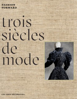 Catalogue Trois siècles de mode. Fashion Forward