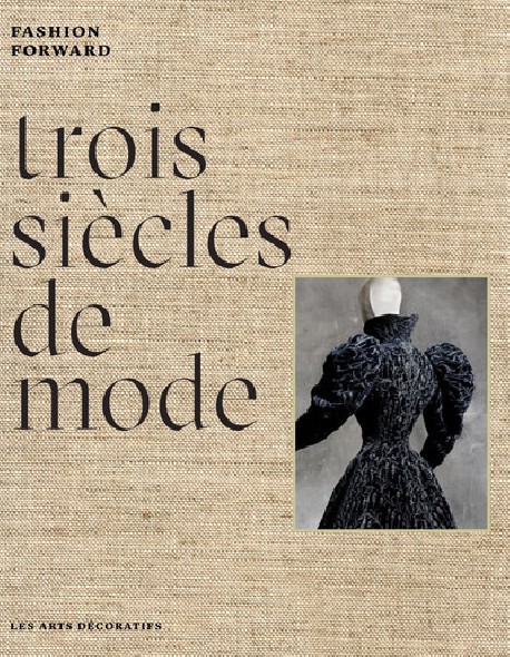Catalogue Trois siècles de mode. Fashion Forward