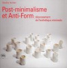 Post-minimalism et anti-form : dépassement de l'esthétique minimale