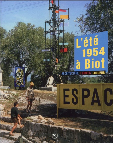 L'été 1954 à Biot - Architecture, formes, couleur