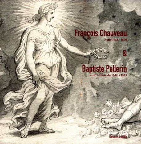 François Chauveau (1613-1676) & Baptiste Pellerin (actif à Paris de 1548 à 1575)