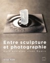 Catalogue Entre sculptures et photographies au musée Rodin