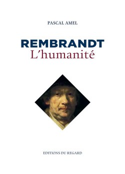 Rembrandt, l'humanité