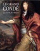Catalogue Le Grand Condé. Le rival du Roi-Soleil ?