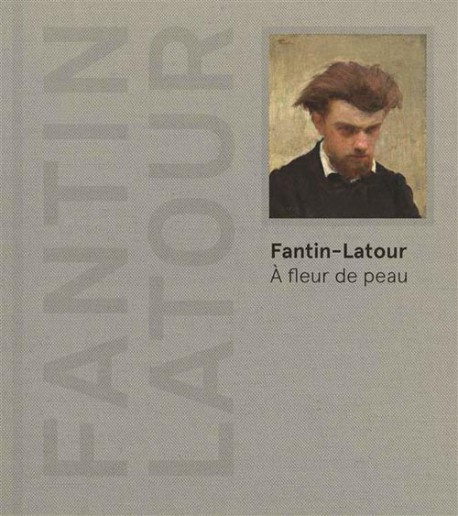 Catalogue Fantin-Latour. A fleur de peau 