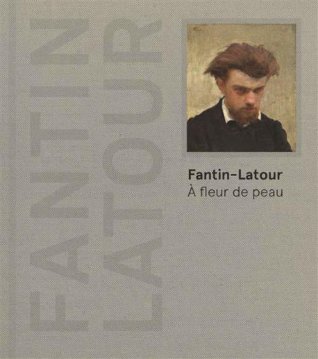 Catalogue Fantin-Latour. A fleur de peau