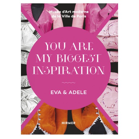 Catalogue Eva & Adele. You are my biggest inspiration