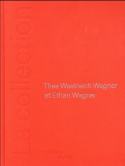 La collection Thea Weistrech Wagner et Ethan Wagner