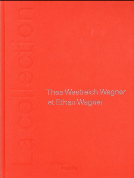 La collection Thea Weistrech Wagner et Ethan Wagner