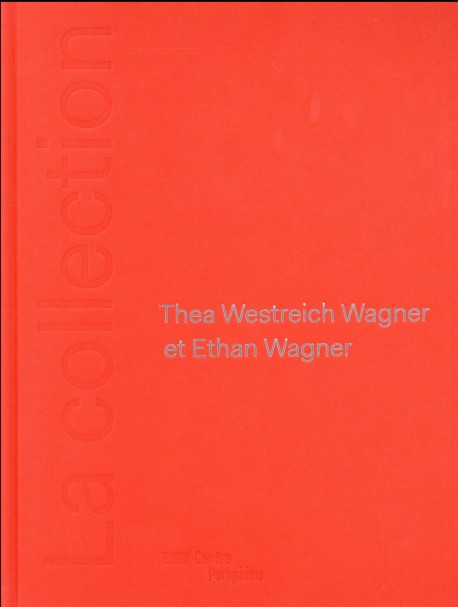 La collection Thea Weistrech Wagner et Ethan Wagner