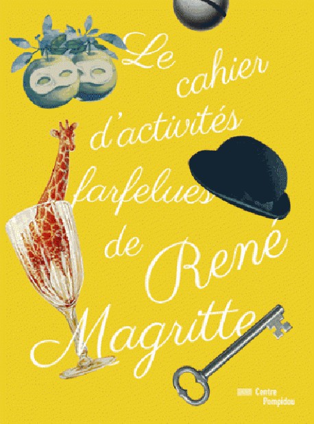 Le cahier d'activités farfelues de René Magritte