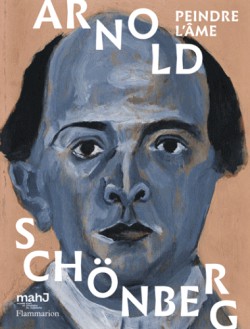 Catalogue Arnold Schönberg. Peindre l'âme