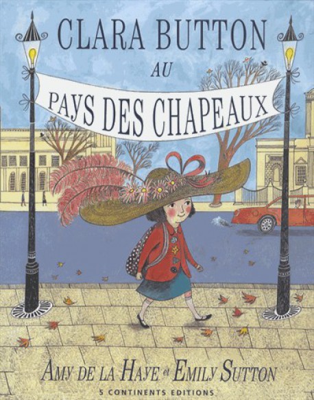 Livre d'art enfant - Clara Button au pays des chapeaux