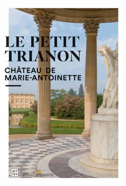 Le Petit Trianon. Château de Marie-Antoinette 