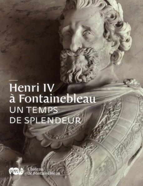 Catalogue d'exposition, Henri IV à Fontainebleau