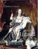Hyacinthe Rigaud 1659-1743. Catalogue raisonné