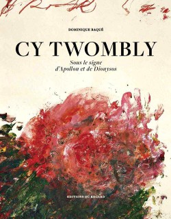 Cy Twombly. Sous le signe d'Apollon et de Dyonisos