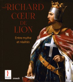 Catalogue Richard Coeur de Lion, entre mythe et réalités 