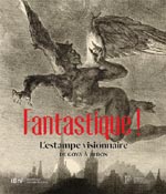 Catalogue d'exposition Fantastique ! L'estampe visionnaire de Goya à Redon