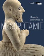 Catalogue d'exposition L'histoire commence en Mésopotamie - Louvre Lens